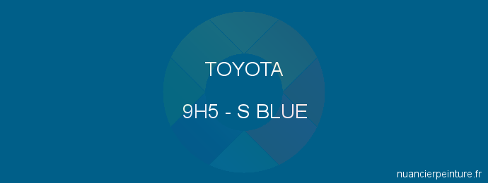 Peinture Toyota 9H5 S Blue