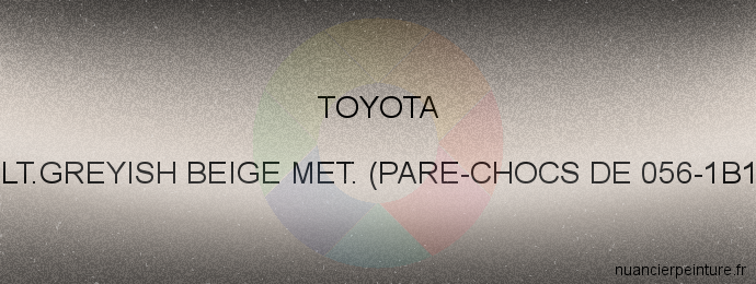 Peinture Toyota A46 Lt.greyish Beige Met. (pare-chocs De 056-1b1-4m9)