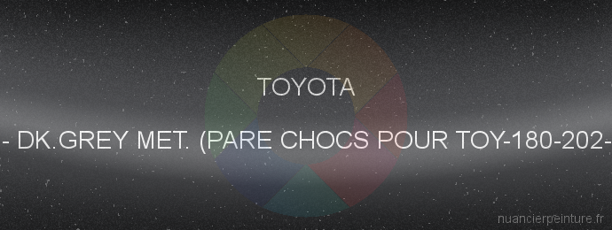 Peinture Toyota C05 Dk.grey Met. (pare Chocs Pour Toy-180-202-6n9)