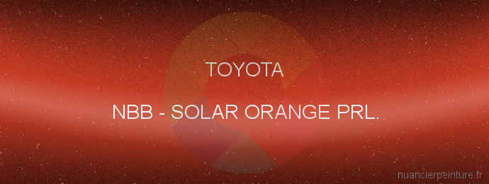Peinture Toyota NBB Solar Orange Prl.