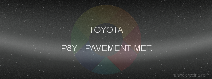 Peinture Toyota P8Y Pavement Met.