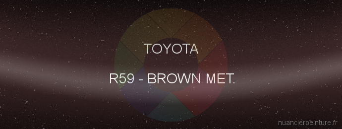 Peinture Toyota R59 Brown Met.