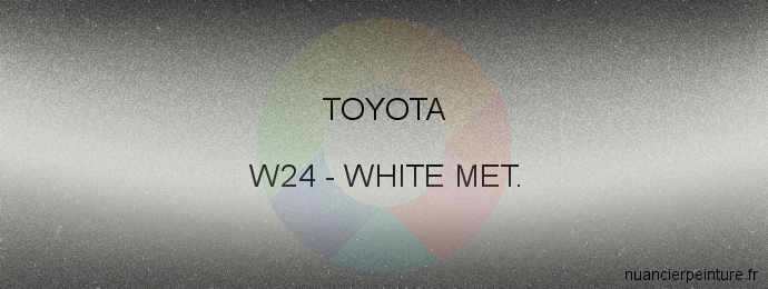 Peinture Toyota W24 White Met.