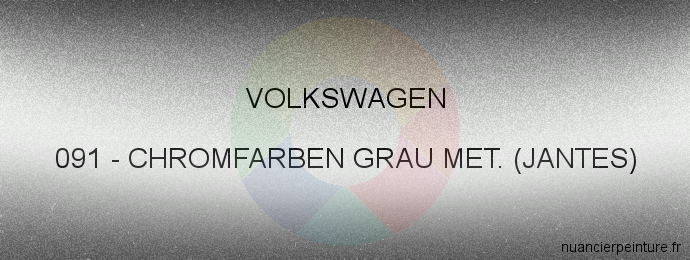 Peinture Volkswagen 091 Chromfarben Grau Met. (jantes)