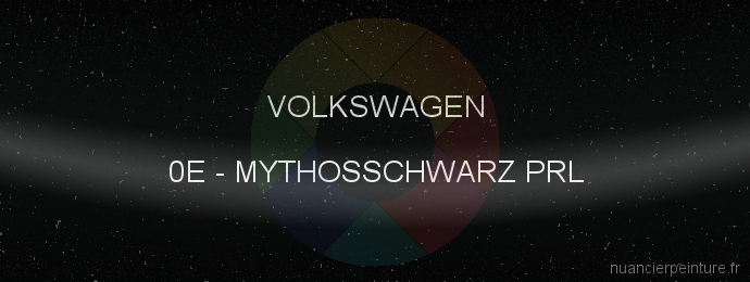 Peinture Volkswagen 0E Mythosschwarz Prl