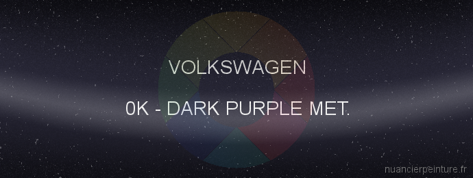Peinture Volkswagen 0K Dark Purple Met.