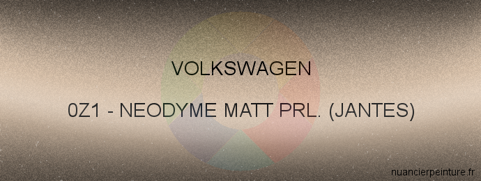 Peinture Volkswagen 0Z1 Neodyme Matt Prl. (jantes)