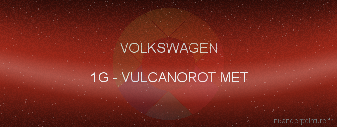 Peinture Volkswagen 1G Vulcanorot Met