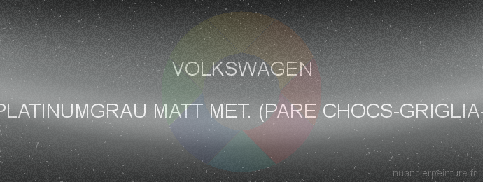 Peinture Volkswagen 1RR Platinumgrau Matt Met. (pare Chocs-griglia-tetto