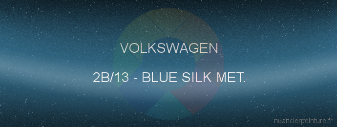 Peinture Volkswagen 2B/13 Blue Silk Met.