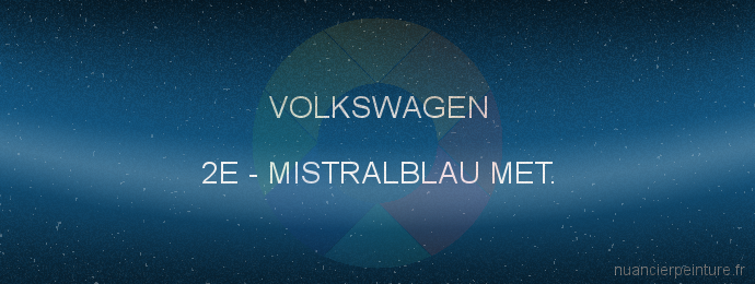Peinture Volkswagen 2E Mistralblau Met.