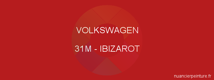 Peinture Volkswagen 31M Ibizarot