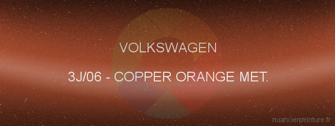 Peinture Volkswagen 3J/06 Copper Orange Met.