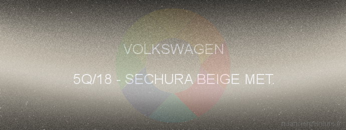 Peinture Volkswagen 5Q/18 Sechura Beige Met.