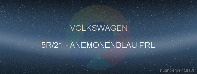 Peinture Volkswagen 5R/21 Anemonenblau Prl.
