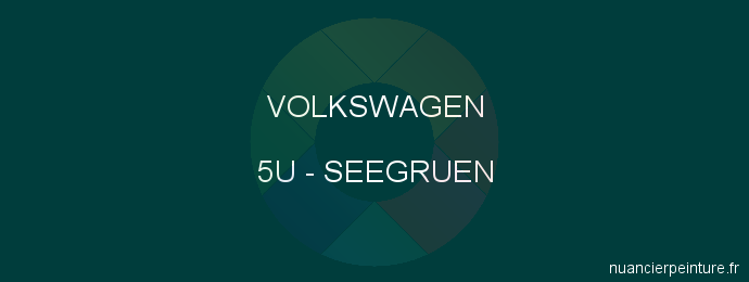 Peinture Volkswagen 5U Seegruen