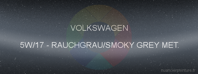 Peinture Volkswagen 5W/17 Rauchgrau/smoky Grey Met.