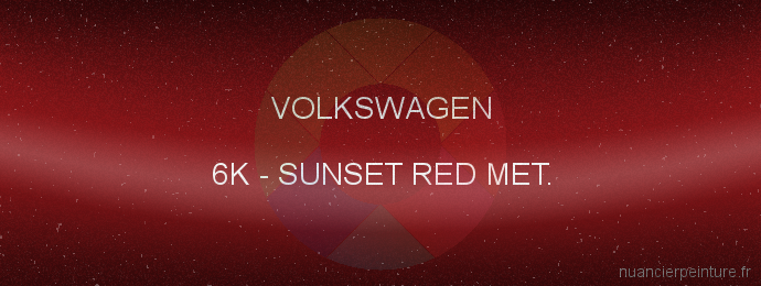 Peinture Volkswagen 6K Sunset Red Met.