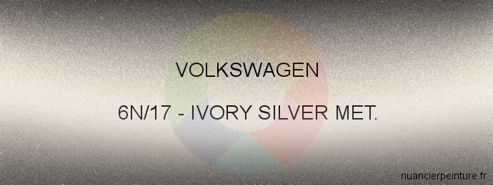Peinture Volkswagen 6N/17 Ivory Silver Met.