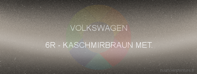 Peinture Volkswagen 6R Kaschmirbraun Met.