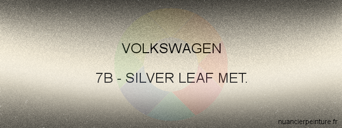Peinture Volkswagen 7B Silver Leaf Met.