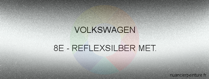 Peinture Volkswagen 8E Reflexsilber Met.
