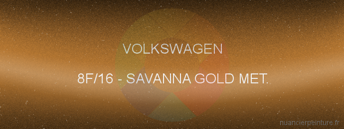 Peinture Volkswagen 8F/16 Savanna Gold Met.
