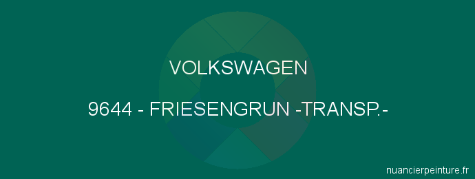 Peinture Volkswagen 9644 Friesengrun -transp.-
