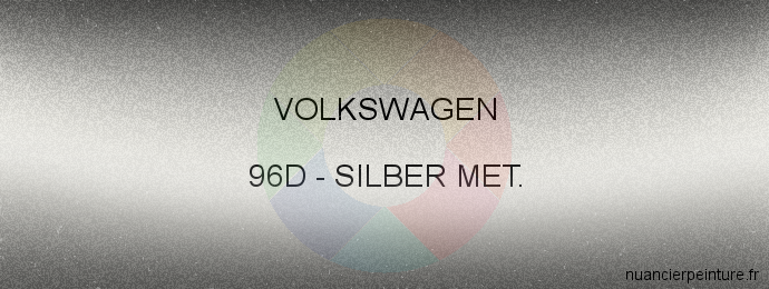 Peinture Volkswagen 96D Silber Met.