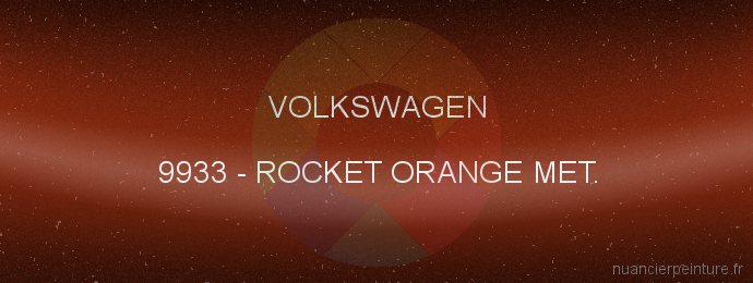 Peinture Volkswagen 9933 Rocket Orange Met.