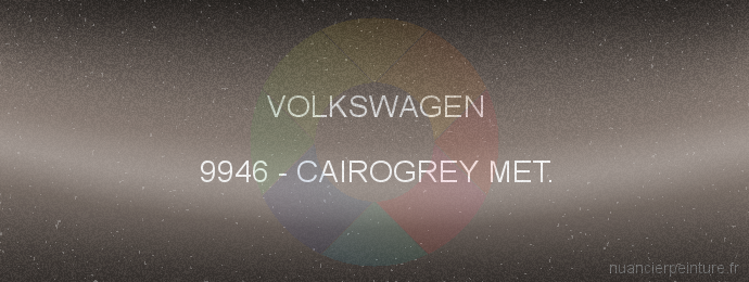 Peinture Volkswagen 9946 Cairogrey Met.