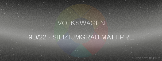 Peinture Volkswagen 9D/22 Siliziumgrau Matt Prl.