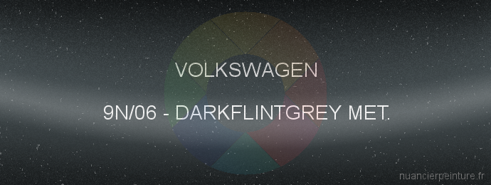 Peinture Volkswagen 9N/06 Darkflintgrey Met.