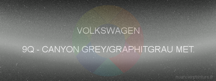 Peinture Volkswagen 9Q Canyon Grey/graphitgrau Met.