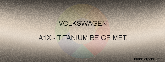 Peinture Volkswagen A1X Titanium Beige Met.