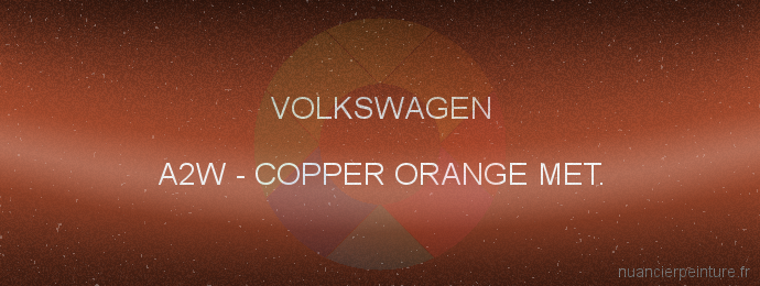 Peinture Volkswagen A2W Copper Orange Met.