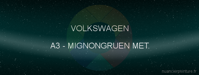 Peinture Volkswagen A3 Mignongruen Met.