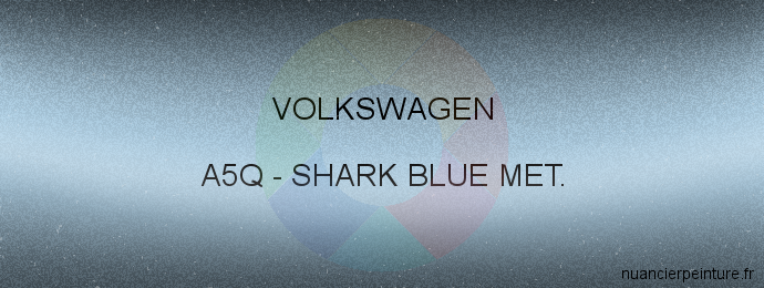 Peinture Volkswagen A5Q Shark Blue Met.