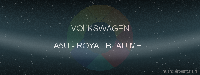 Peinture Volkswagen A5U Royal Blau Met.