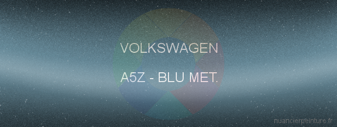 Peinture Volkswagen A5Z Blu Met.