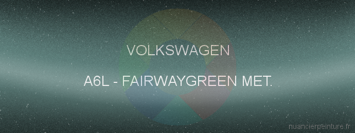 Peinture Volkswagen A6L Fairwaygreen Met.