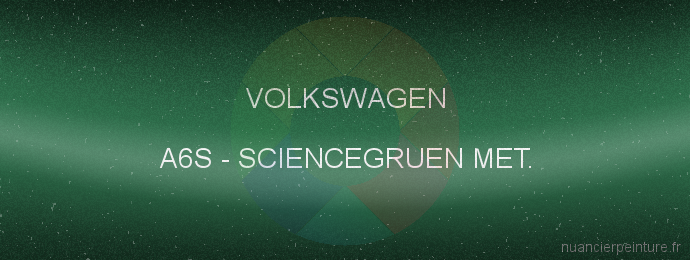 Peinture Volkswagen A6S Sciencegruen Met.