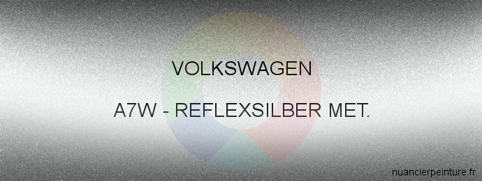 Peinture Volkswagen A7W Reflexsilber Met.