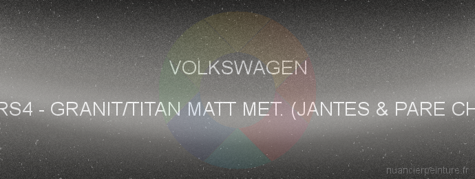 Peinture Volkswagen AUDIRS4 Granit/titan Matt Met. (jantes & Pare Chocs)
