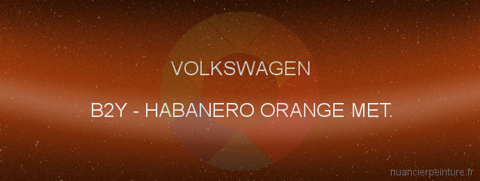 Peinture Volkswagen B2Y Habanero Orange Met.