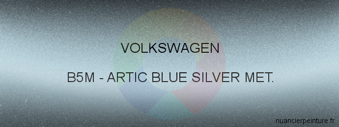 Peinture Volkswagen B5M Artic Blue Silver Met.