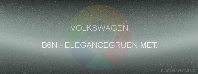 Peinture Volkswagen B6N Elegancegruen Met.
