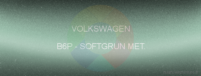 Peinture Volkswagen B6P Softgrun Met.