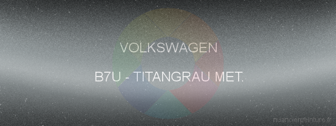 Peinture Volkswagen B7U Titangrau Met.