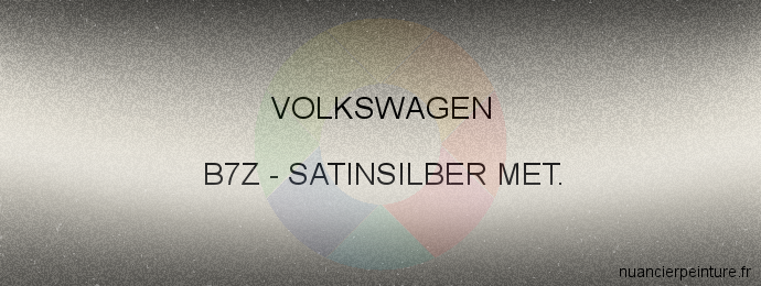 Peinture Volkswagen B7Z Satinsilber Met.
